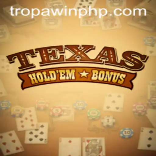 Unveiling Texas Holdem Bonus: The Game and the Rise of TROPA WIN